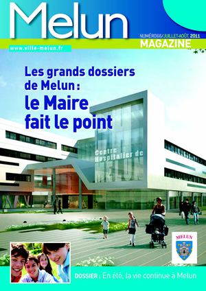 Melun Magazine n°66 (Juin-Aout 2011) : Les grands dossiers de Melun