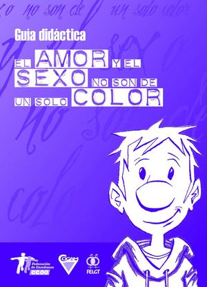 El amor y el sexo no son de un solo color. Guía didáctica para profesores