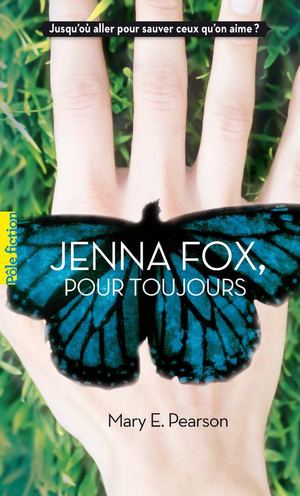 JENNA FOX, POUR TOUJOURS, de Mary E. Pearson