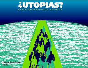 ¿Utopías?: Otras universidades posibles