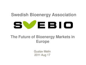 Future of Bioenergy Markets in Europe - Gustav Melin -SWEBIO