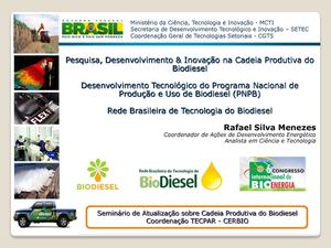 Pesquisa, Desenvolvimento e Inovação na Cadeia Produtiva do Biodiesel - Rafael Menezes - Ministério da Ciência e Tecnologia