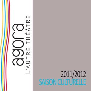 Agora - Saison culturelle 2011/2012