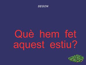 Què hem fet aquest estiu?