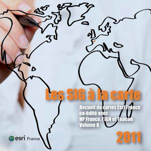 Les SIG à la carte - Recueil de cartes Esri France - Volume 8