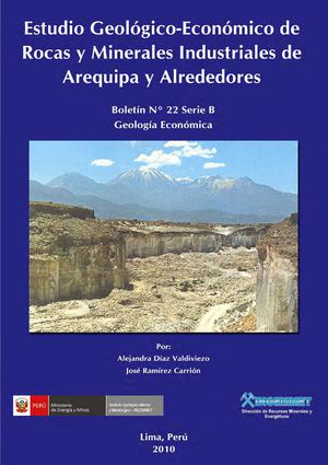 ESTUDIO GEOLOGICO-ECONÓMICO DE ROCAS Y MINERALES INDUSTRIALES DE AREQUIPA Y ALREDEDORES; 2010