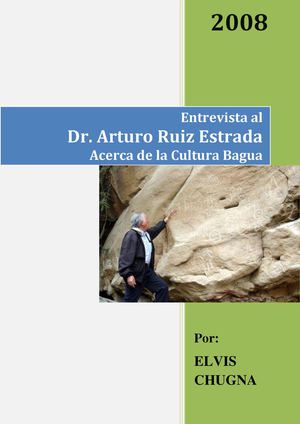 Entrevista al Dr. Arturo Ruiz Estrada acerca de la cultura Bagua