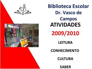 Atividades da/na Biblioteca Escolar da ESOH 2009-2011