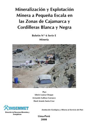 MINERALIZACIÓN Y EXPLOTACIÓN MINERA A PEQUEÑA ESCALA EN LAS ZONAS DE CAJAMARCA Y CORDILLERAS BLANCA Y NEGRA, 2008