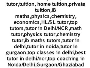 Call@+91-9818369374 ib home tutor in delhi ib home tuition in delhi