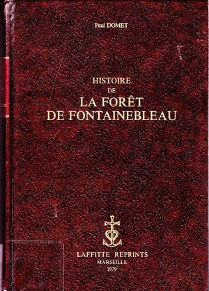 Histoire de la forêt de Fontainebleau, par Paul Domet