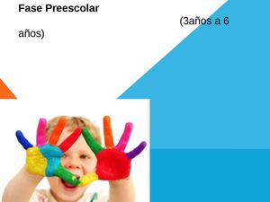 Fase Preescolar  (3años a 6 años)