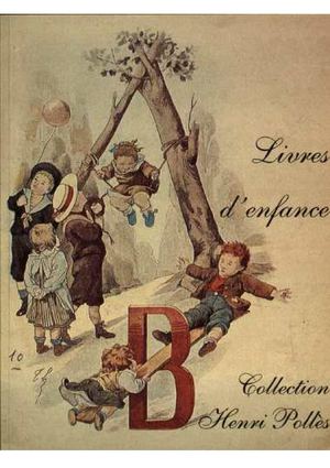 Livres d'enfance : collection Henri Pollès