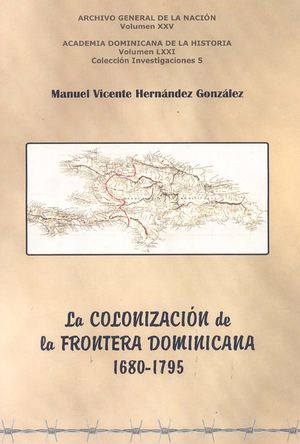 La COLONIZACIÓN de la FRONTERA DOMINICANA 1680-1795