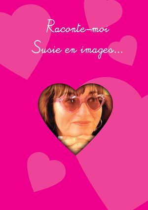 Raconte moi Susie en images (sans musique)