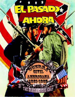 El Pasado Ahora: Guerra Civil De Estados Unidos