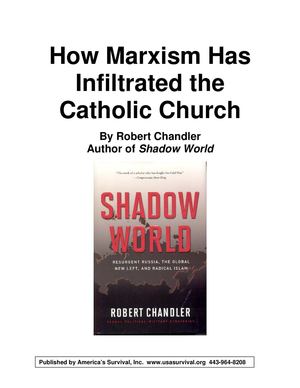 How Marxism Has Infiltrated the Catholic Church by Robert Chandler (Author of Shadow World)  (USASurvival.org) 