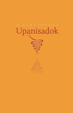 A klasszikus upanisadok 1.