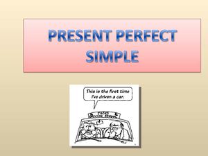 PRESENT PERFECT SIMPLE
