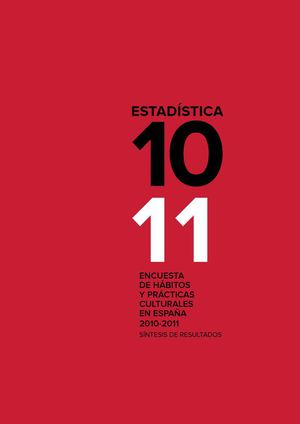Encuesta de hábitos y prácticas culturales en España. 2010-2011 Síntesis de resultados