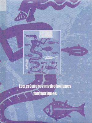 Les créatures mythologiques fantastiques 4è4 Collège Peiresc 2011_12 Strentz