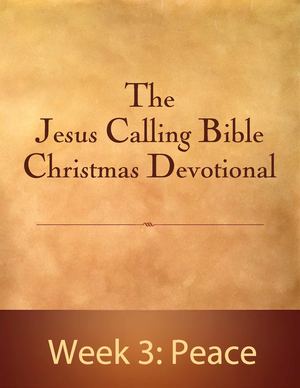 Jesus Calling Bible Christmas Devotional - Week 3: Peace