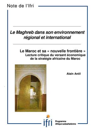 Le Maroc et sa "nouvelle frontière" : lecture critique du versant économique de la stratégie africaine du Maroc