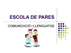 ESCOLA DE PARES: comunicació i llenguatge