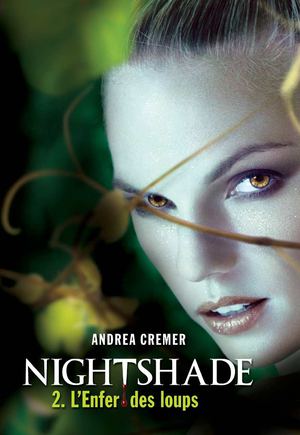 NIGHTSHADE 2. L'enfer des loups, d'Andrea Cremer