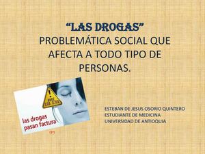 PROBLEMÁTICA ACTUAL - LAS DROGAS.