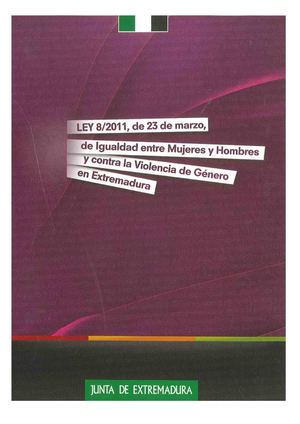 LEY 8/2011, de 23 de marzo, de Igualdad entre Mujeres y Hombres y contra la Violencia de Género en Extremadura