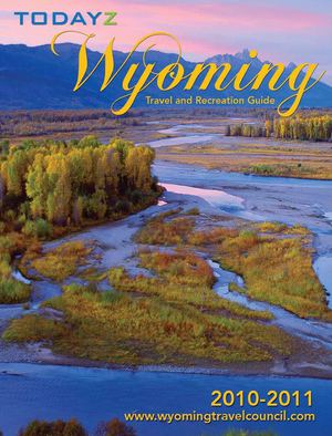 Todayz Wyoming Travel & Recreation 2010 - 2011