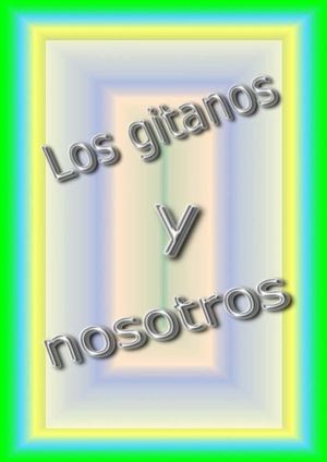 Los gitanos y nosotros