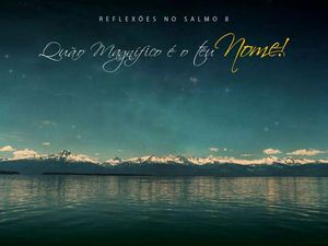 Quao Magnífico é o teu Nome