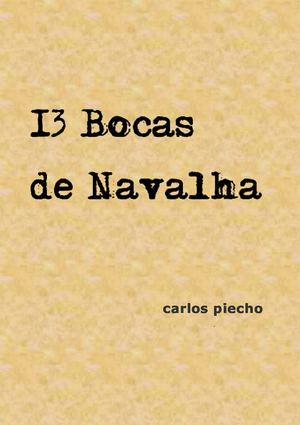 13 BOCAS DE NAVALHA Carlos Piecho