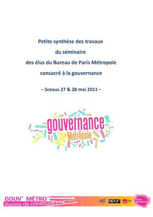 Petite synthèse des travaux  du séminaire  des élus du Bureau de Paris Métropole consacré à la gouvernance  – Sceaux 27 & 28 mai 2011 –
