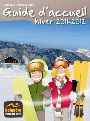 Bolquère Pyrénées 2000 - Guide d'Accueil Hiver 2011-2012