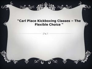 Carl Place Kickboxing Classes – The Flexible Choice 