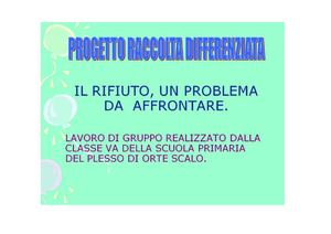 La Raccolta Differenziata - Scuola Primaria Orte Scalo - Classi V