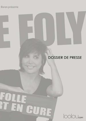 Liane Foly : La Folle Part en Cure - Dossier de Presse - Janvier 2012