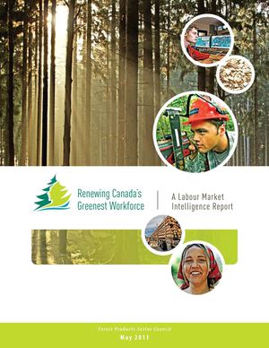 EN - Forest Products HR Sector Council Report: “Renewing Canada’s Greenest Workforce, May 2011”