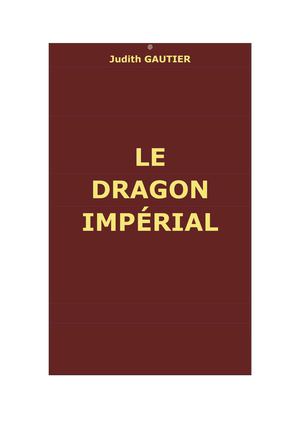 Gautier, Judith : Le Dragon impérial