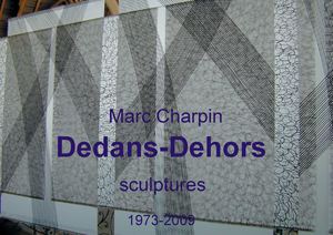 Marc CHARPIN : Sculptures dedans-dehors