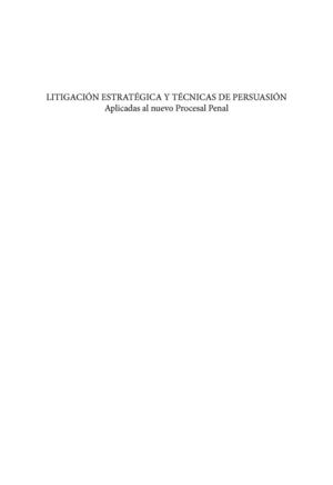 Litigación Estratégica y Técnicas de Persuasión Aplicadas al nuevo Procesal Penal