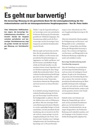 Es geht nur barwertig! Die barwertige Messung ist die gerechteste Basis für die Leistungsbeurteilung der Vertriebsmitarbeiter und für ein leistungsorientiertes Vergütungssystem von Dr. Peter Aubin