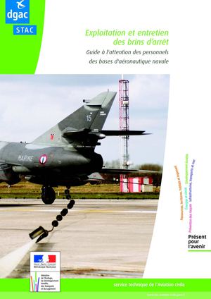 Exploitation et entretien des brins d'arrêt: guide à l'attention des personnels des bases aéronavales