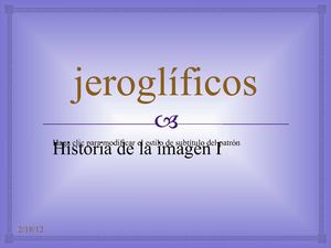 Historia y Evolucion de los Jeroglificos