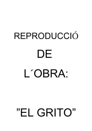 REPRODUCCIÓ DE L'OBRA D'ART : "EL GRITO"
