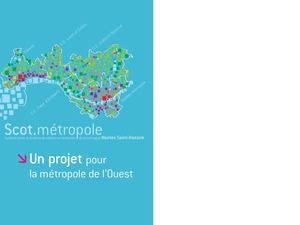 Le SCOT Nantes -Saint-Nazaire. Un projet pour la métropole de l'Ouest