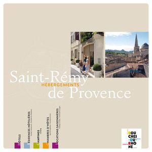 Guide Hébergement (Hôtels, campings, résidences Hôtelières, chambres d'hôtes, locations de vacances) Saint Rémy de Provence 2012